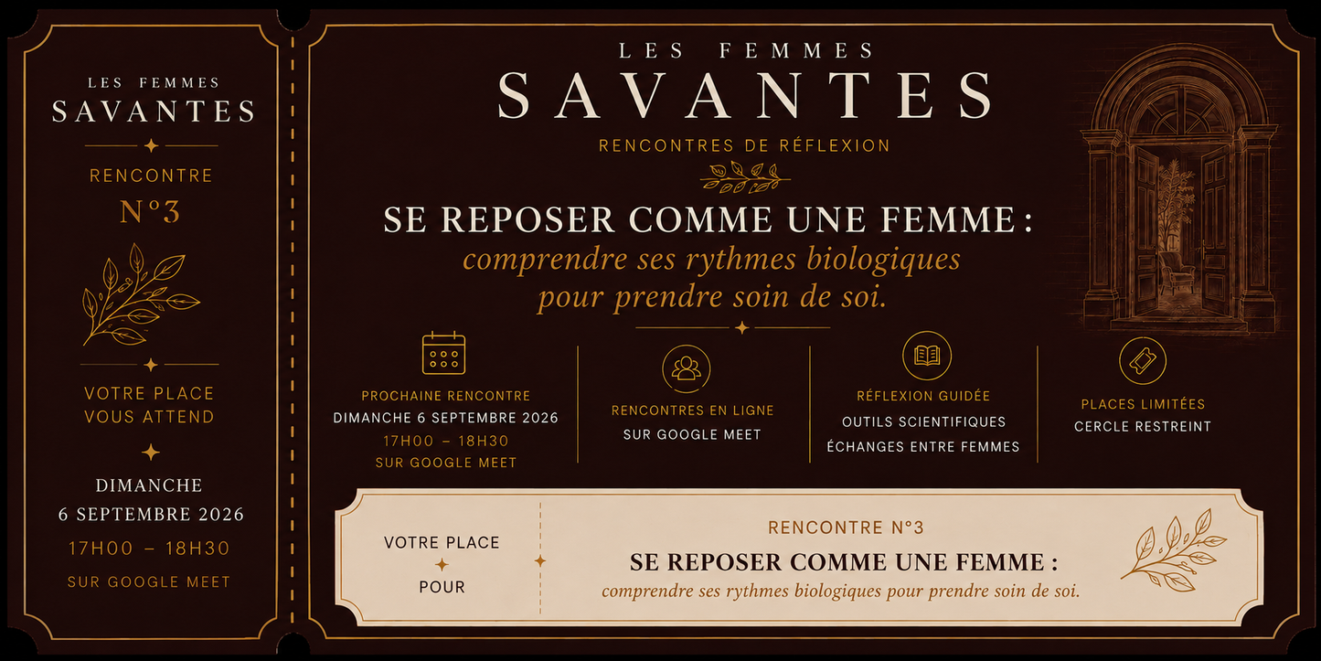 Rencontre des Femmes savantes : 3/ Se reposer comme une femme - Comprendre ses rythmes biologiques pour prendre soin de soi